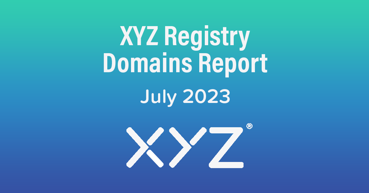 XYZ Registry Domains Report – July 2023 | NiceNIC.NET