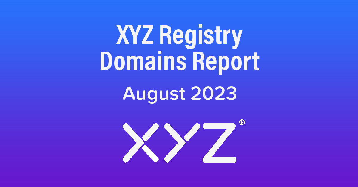 XYZ Registry Domains Report for August 2023 | NiceNIC.NET