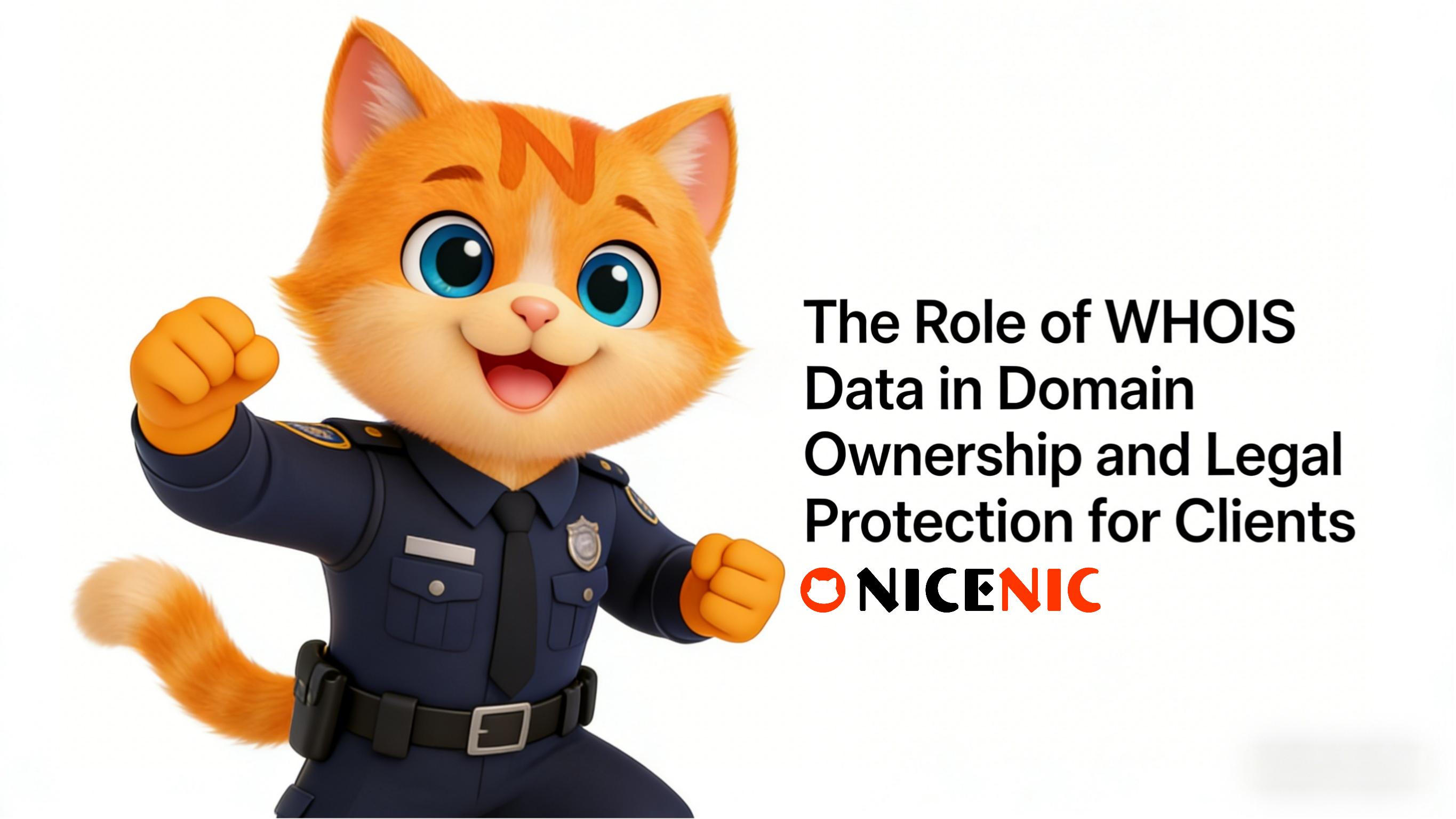 The Role of WHOIS Data in Domain Ownership and Legal Protection for Clients The Role of WHOIS Data in Domain Ownership and Legal Protection for Clients
