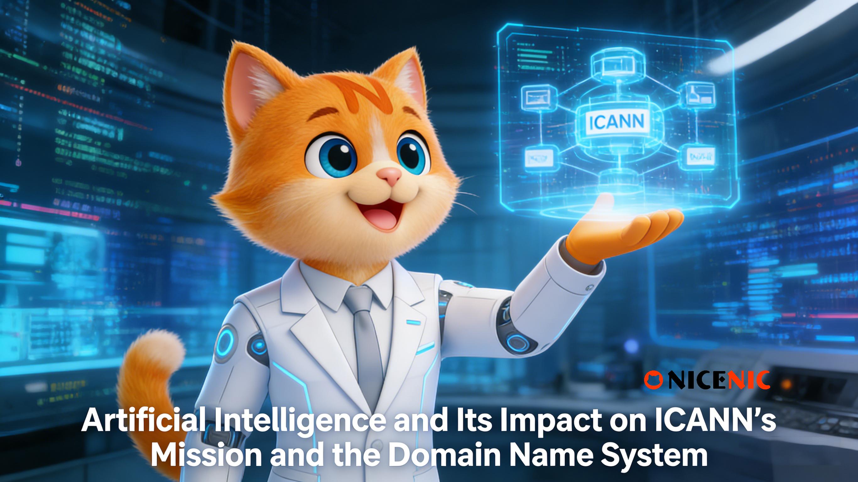Artificial Intelligence and Its Impact on ICANN's Mission and the Domain Name System